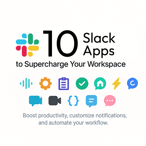Image of 10 Powerful Slack Apps to Supercharge Your Workspace in 2025